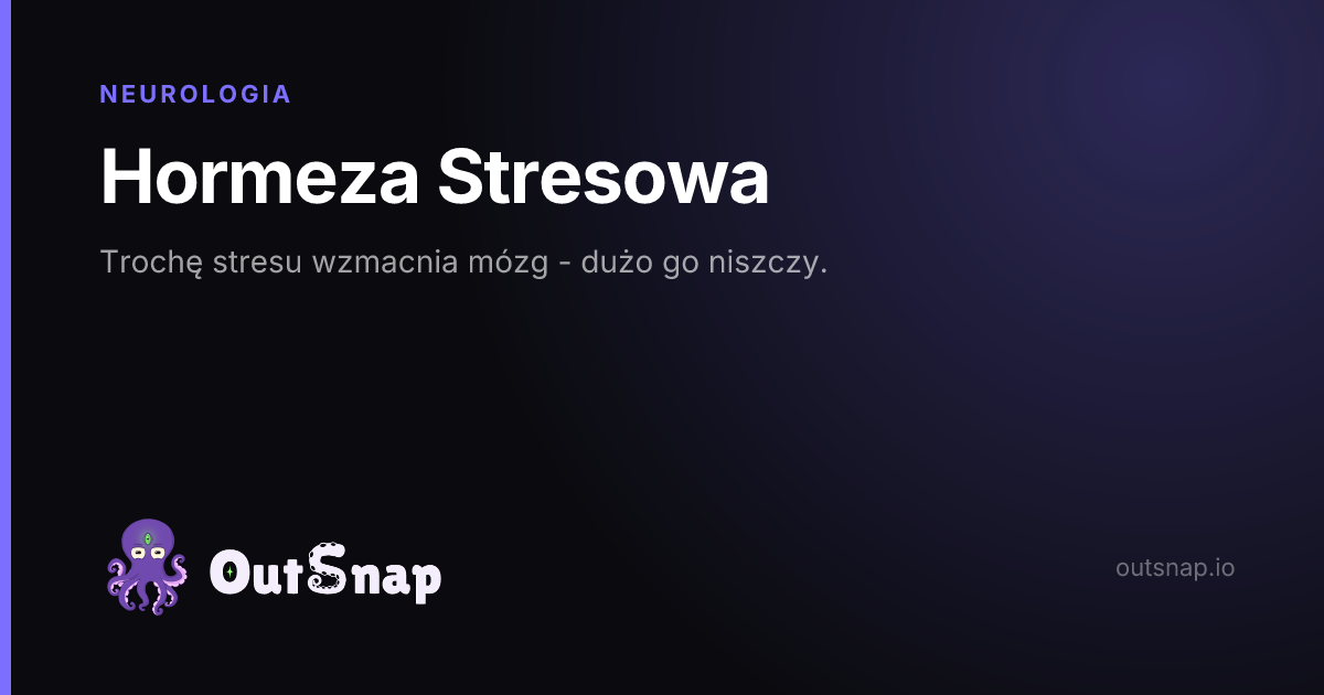 OutSnap, karta wiedzy: Hormeza Stresowa (Neurologia)