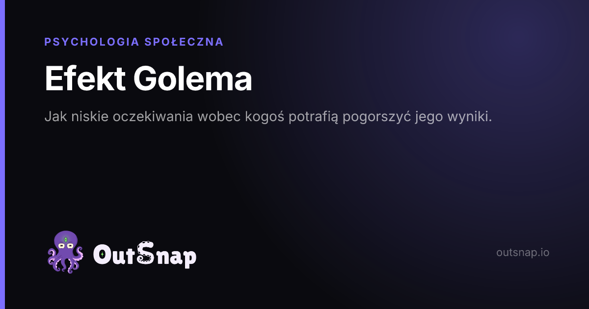 OutSnap, karta wiedzy: Efekt Golema (Psychologia Społeczna)