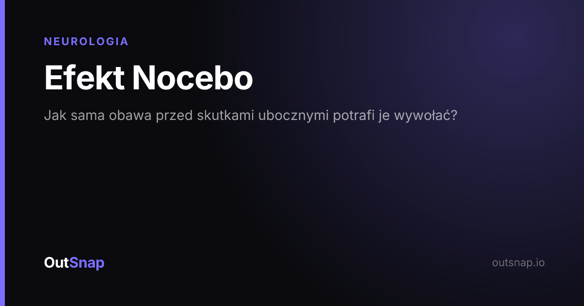 OutSnap, karta wiedzy: Efekt Nocebo (Neurologia)