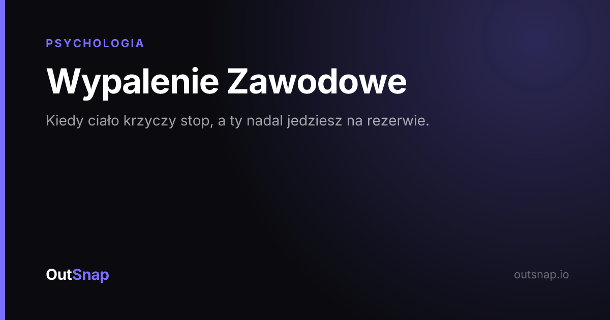 OutSnap, karta wiedzy: Wypalenie Zawodowe (Psychologia)