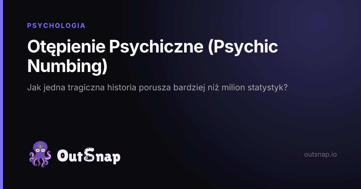OutSnap, karta wiedzy: Otępienie Psychiczne (Psychic Numbing) (Psychologia)