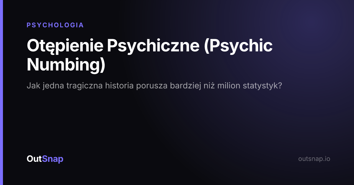OutSnap, karta wiedzy: Otępienie Psychiczne (Psychic Numbing) (Psychologia)