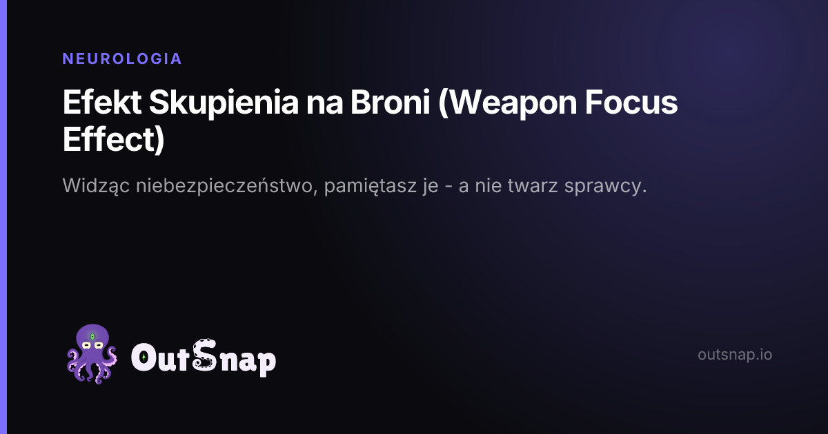 OutSnap, karta wiedzy: Efekt Skupienia na Broni (Weapon Focus Effect) (Neurologia)