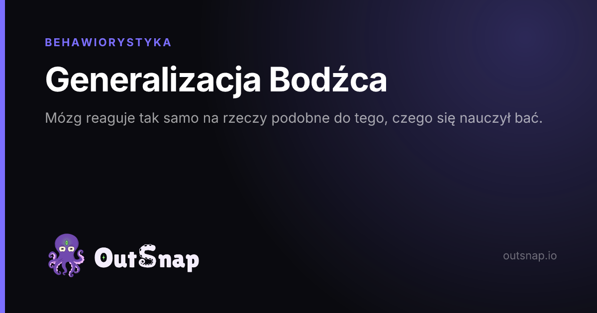 OutSnap, karta wiedzy: Generalizacja Bodźca (Behawiorystyka)