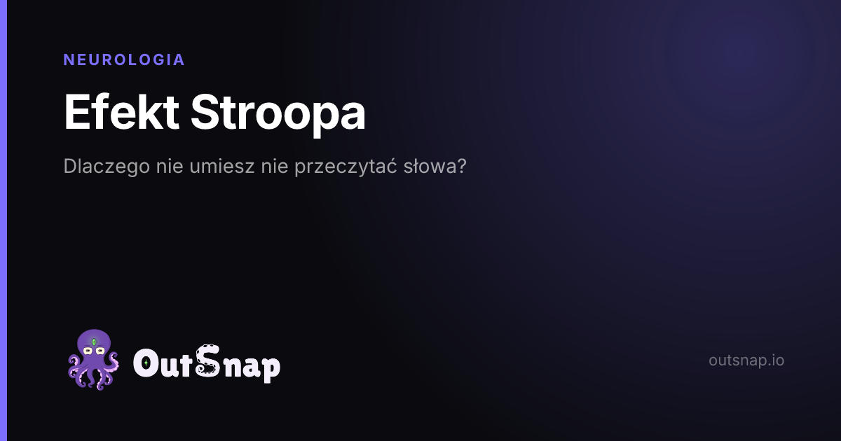 OutSnap, karta wiedzy: Efekt Stroopa (Neurologia)